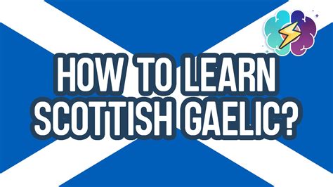 How to learn Scottish Gaelic? A comprehensive guide.