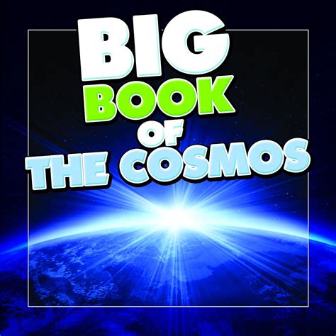 Big Book of the Cosmos for Kids: Our Solar System, Planets and Outer ...