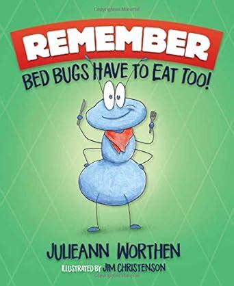 Buy Remember, Bed Bugs Have to Eat Too! Book Online at Low Prices in ...