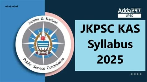 JKPSC KAS Syllabus 2025, Prelims and Mains Exam Pattern