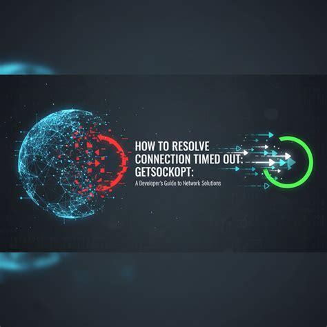 How to Resolve 'connection timed out: getsockopt'