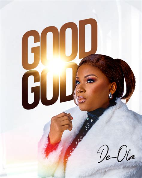 De-Ola Drops Uplifting New Anthem ‘Good God’ – A Powerful Song of ...