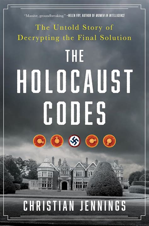 Buy The Holocaust Codes: The Untold Story of Decrypting the Final ...