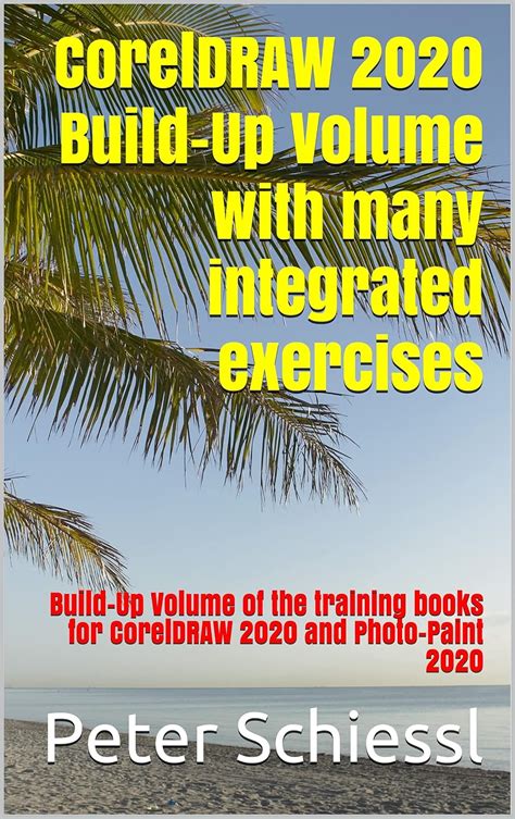 CorelDRAW 2020 Build-Up Volume with many integrated exercises: Build-Up ...