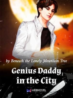 Genius Daddy in the City – Full Novels