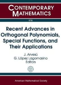 Recent Advances in Orthogonal Polynomials, Special Functions and Their ...