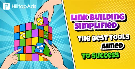 Link Building Simplified: The Best Tools Aimed To Success - Hilltopads blog