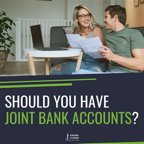 Should You Have Joint Bank Accounts? | Strong Tower Consulting