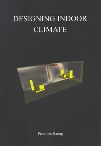Buy Designing Indoor Climate: A Thesis on the Integration of Indoor ...