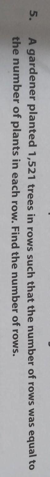 A gardener planted 1,521 trees in rows such that the number of rows was ...