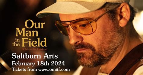 Our Man in the Field - Gold On The Horizon Tour, Saltburn Community ...