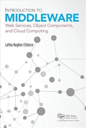Introduction to Middleware: Web Services, Object Components, and Cloud ...