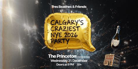 Tres Beaches New Years Eve Party @ The Princeton Calgary, The Princeton ...