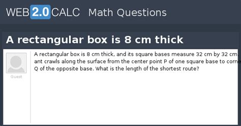 View question - A rectangular box is 8 cm thick