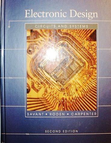 Electronic Design: Circuits and Systems : Savant, C.J., etc., Roden ...