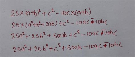 25 * (a + b) ^ 2 + c ^ 2 - 10c * (a + b) factorization - Brainly.in