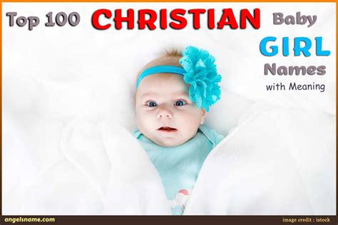 Top 100 Christian Baby Girl Names With Meaning | Angelsname.com