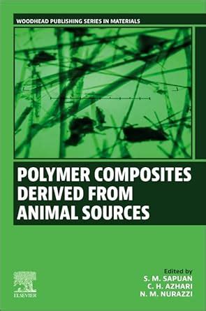 Polymer Composites Derived from Animal Sources (Woodhead Publishing in ...
