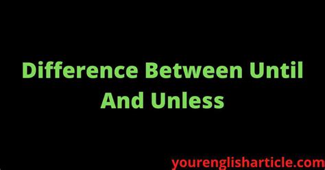 Image result for Diffrence Between Unless and If Example