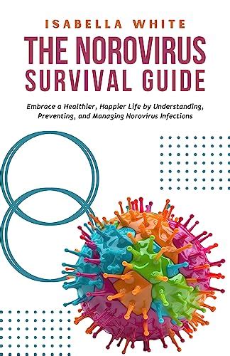 The Norovirus Survival Guide: Embrace a Healthier, Happier Life by ...