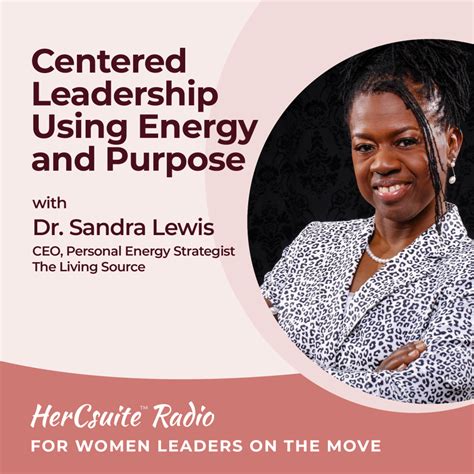 Centered Leadership Using Energy and Purpose with Dr. Sandra Lewis ...