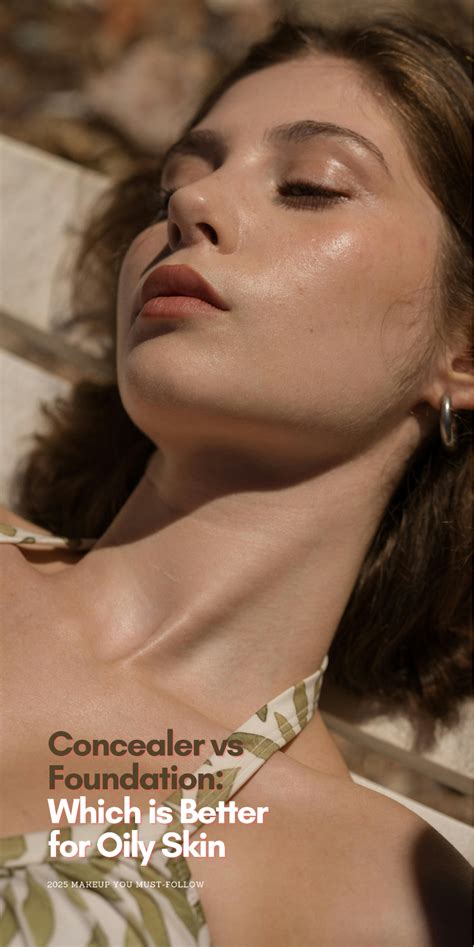 Concealer vs Foundation: Oily Skin Makeup Tips – Type Beauty