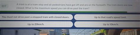 Solved: A tram is at a tram stop and all pedestrians have got off and ...