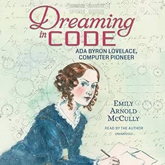 Dreaming in Code: Ada Byron Lovelace, Computer Pioneer (Audio Download ...
