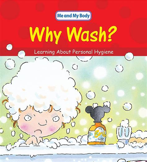 Me And My Body: Why Wash?: Learning About Personal Hygiene : Llewellyn ...