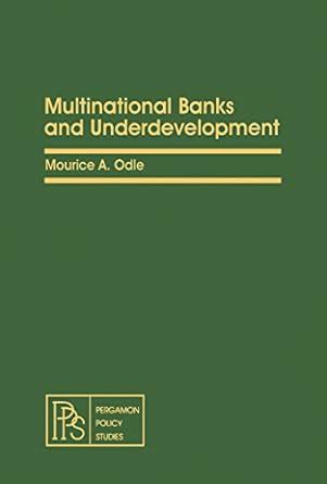 Multinational Banks and Underdevelopment: Pergamon Policy Studies on ...