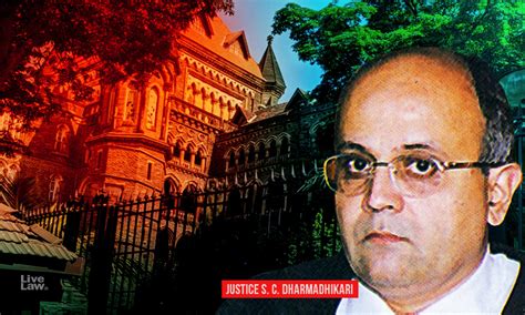 Centre Notifies Resignation Of Justice S C Dharmadhikari, Bombay HC ...