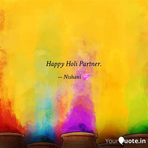 Happy Holi Partner. | Quotes & Writings by Nishani | YourQuote