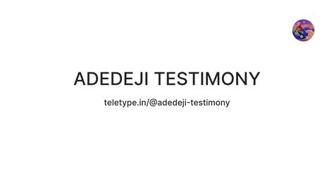ADEDEJI TESTIMONY — Teletype