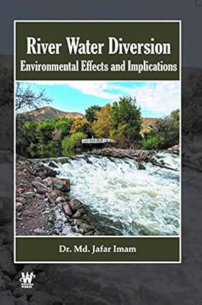 Buy River Water Diversion : Environmental Effects and Implications Book ...