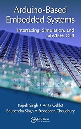 Arduino-Based Embedded Systems: Interfacing, Simulation, and LabVIEW ...