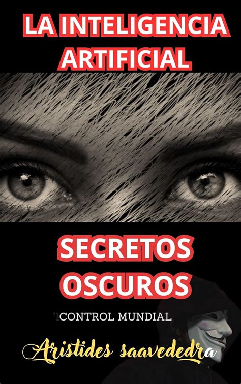 la inteligencia Artificial secretos oscuros: descubra el plan mundia de ...