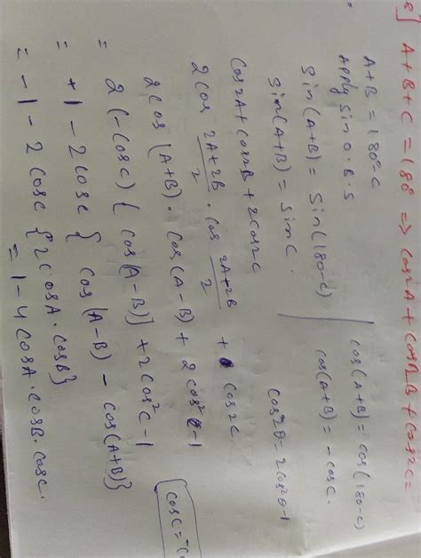If A+B+C=180 then prove that cos2A+cos2B+cos2c=-1-4cosAcosBcosC(explain ...