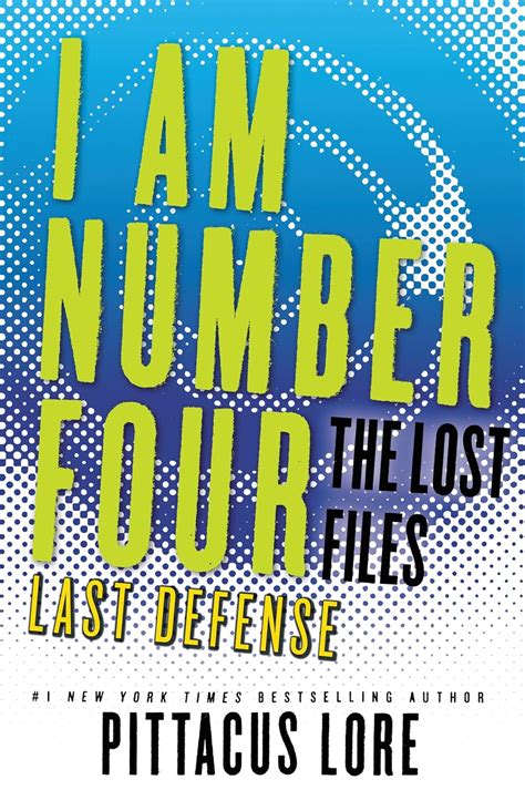 I Am Number Four: The Lost Files: Last Defense (Lorien Legacies: The ...