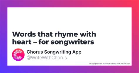 160 Words that rhyme with heart for Songwriters - Chorus Songwriting App