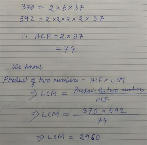 ) Find HCF of 370 and 592 by prime factorization method. Hence find ...