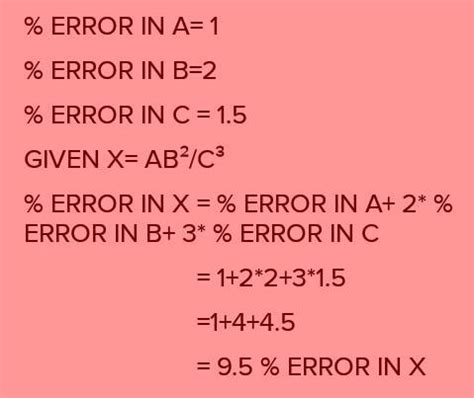 An experiment measures a, b and c. And X is calculated from X=ab2 by c3 ...