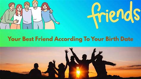 Your Best Friend According To Your Birth Date