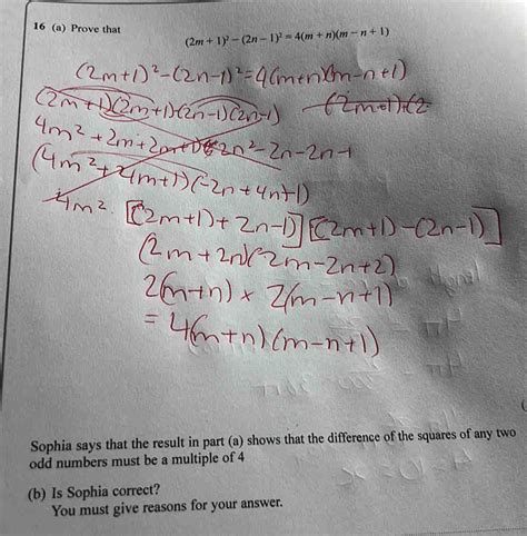 Solved: 16 (a) Prove that (2m+1)^2-(2n-1)^2=4(m+n)(m-n+1) Sophia says ...