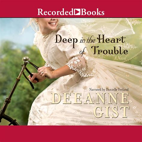 Deep in the Heart of Trouble (Audio Download): Deeanne Gist, Danielle ...
