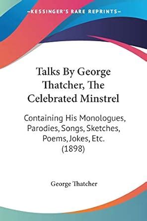Buy Talks By George Thatcher, The Celebrated Minstrel: Containing His ...