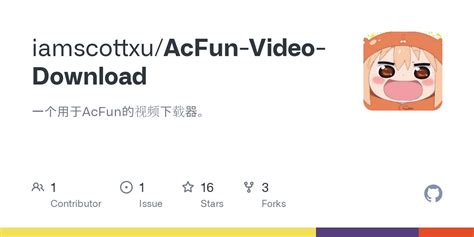 GitHub - iamscottxu/AcFun-Video-Download: 一个用于AcFun的视频下载器。