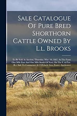 Buy Sale Catalogue Of Pure Bred Shorthorn Cattle Owned By L.l. Brooks ...