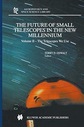 Buy FUTURE OF SMALL TELESCOPES IN THE NEW MILLENNIUM, 3 VOLUMES SET ...