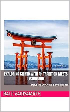 Exploring Shinto with AI: Tradition Meets Technology: Powered By ...