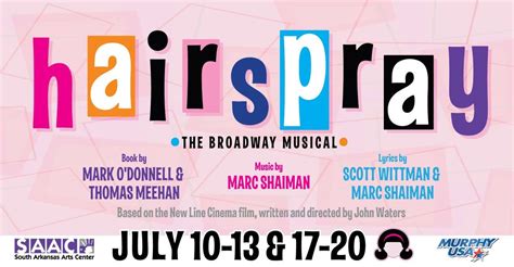 "HAIRSPRAY The Broadway Musical" at SAAC July 10-13 & 17-20, 110 E 5th ...
